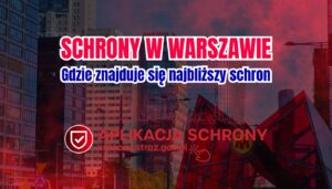 Schrony w Warszawie - gdzie znajduje się najbliższy schron - aplikacja SCHRONY