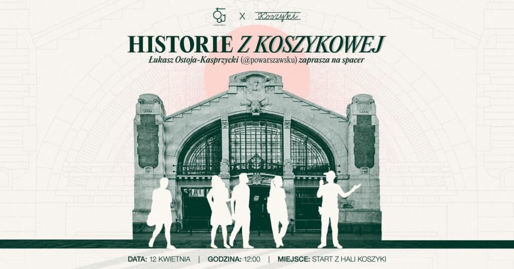 spacer z przewodnikiem Warszawa - Historie Koszykowej