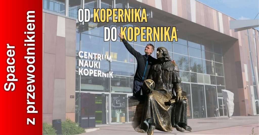 spacery po warszawie z przewodnikiem - Kopernik
