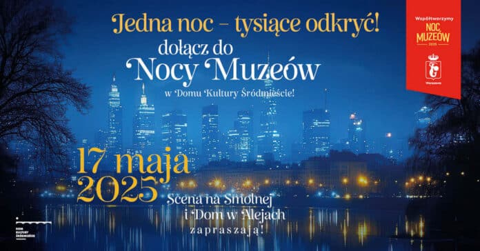 Noc Muzeów Warszawa - Dom Kultury Śródmieście