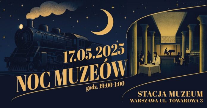 Noc Muzeów w Stacji Muzeum 2025