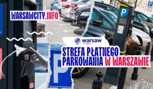 Strefa Płatnego Parkowania w Warszawie - strefy, cennik