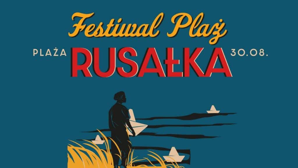 Zakończenie wakacji nad Wisłą – Festiwal Plaż na Rusałce pełen atrakcji i muzyki Festiwal Plaż Rusałka