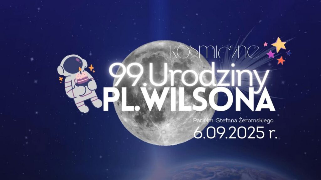 Kosmiczne 99. Urodziny Placu Wilsona - wydarzenia Warszawa
