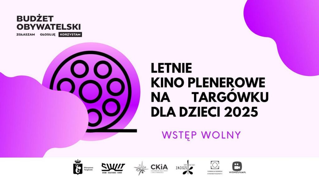 LETNIE KINO PLENEROWE NA TARGÓWKU DLA DZIECI 2025 - wydarzenia Warszawa
