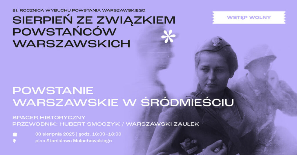 Powstanie Warszawskie w Śródmieściu - spacer historyczny