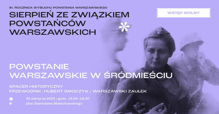 Powstanie Warszawskie w Śródmieściu - spacer historyczny