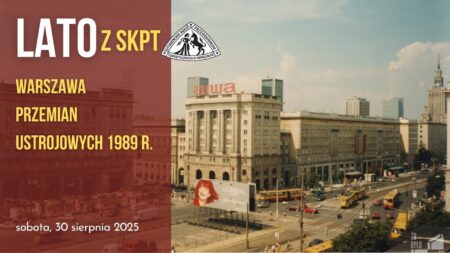 Spacer z przewodnikiem - Warszawa przemian ustrojowych 1989