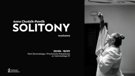 Wystawa SOLITONY - Anna Chudzik-Pawlik