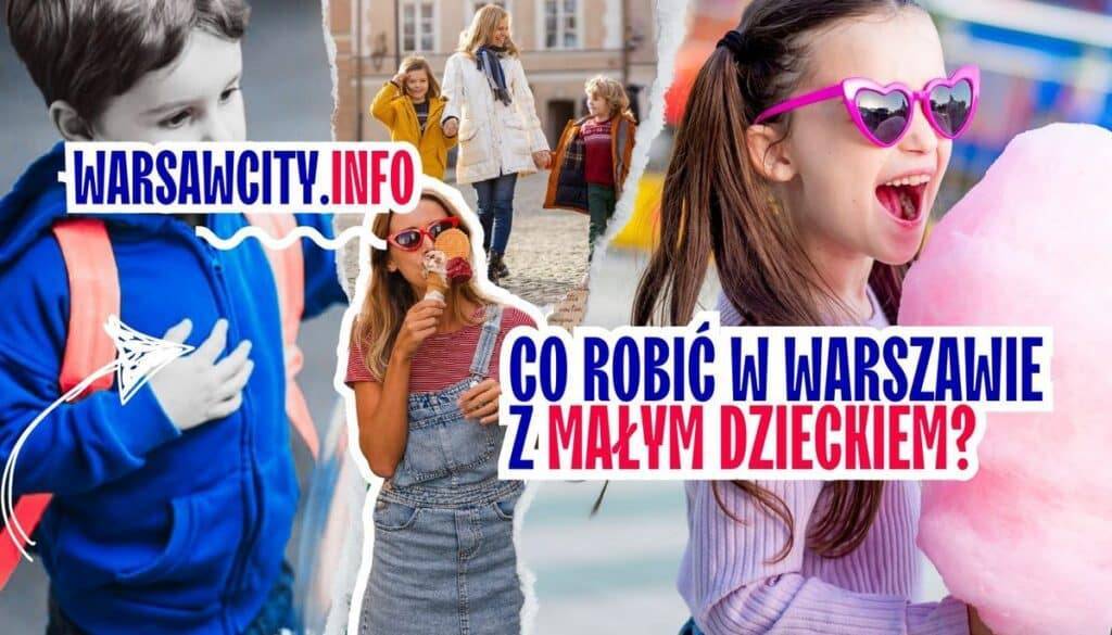Co robić w Warszawie z małym dzieckiem