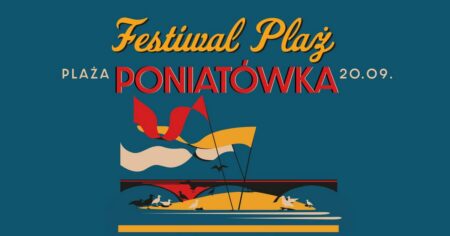 Festiwal Plaż - Poniatówka - wydarzenia Warszawa