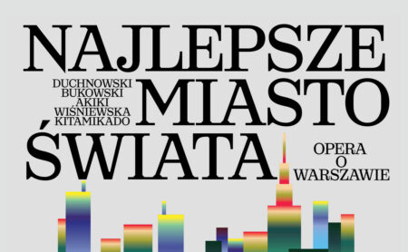 Najlepsze miasto świata. Opera o Warszawie - wydarzenia Warszawa