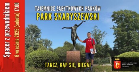 Parki Warszawy - Park Skaryszewski [darmowy spacer z przewodnikiem PTTK]