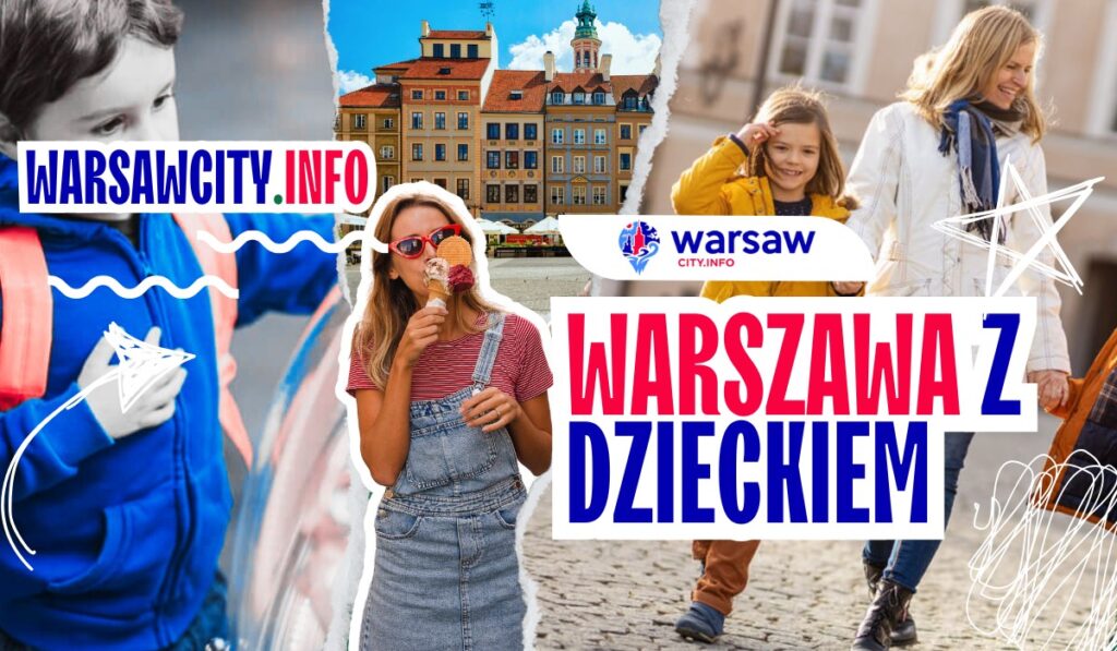 Warszawa dla dzieci - TOP atrakcje i wydarzenia dla najmłodszych