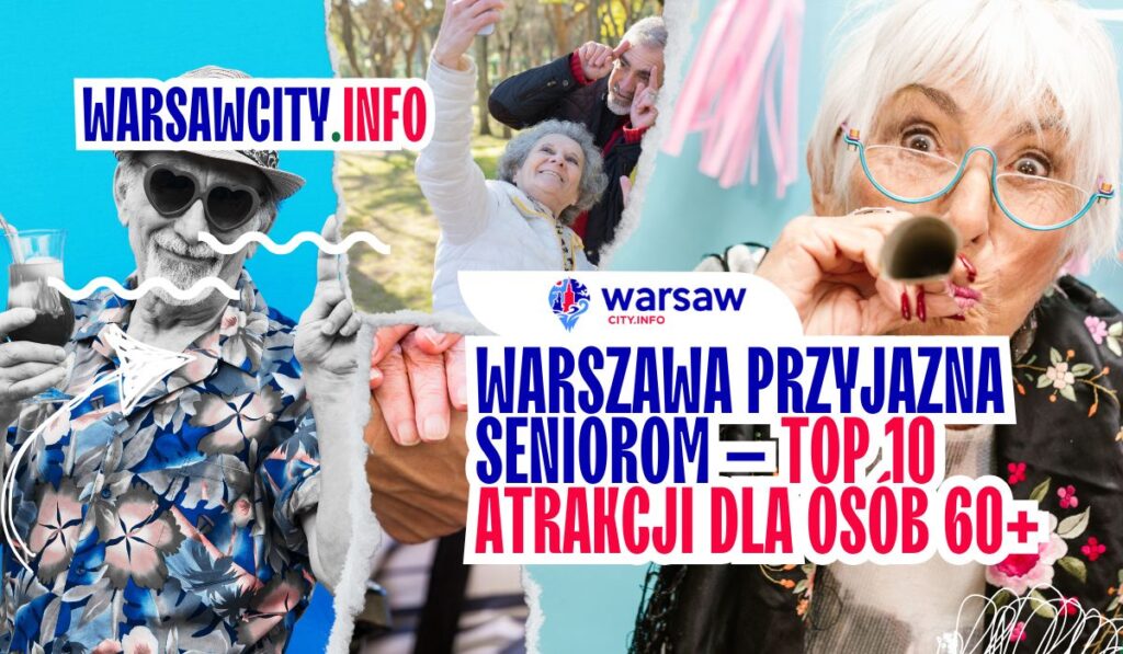 Warszawa przyjazna seniorom – TOP 10 atrakcji dla osób 60+