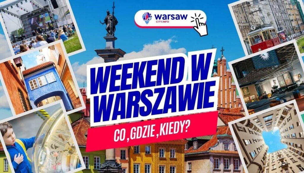Weekend w Warszawie - wydarzenia, imprezy, atrakcje