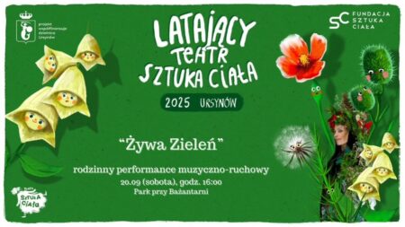 Żywa Zieleń - Latający Teatr Sztuka Ciała 2025 - wydarzenia dla dzieci Warszawa