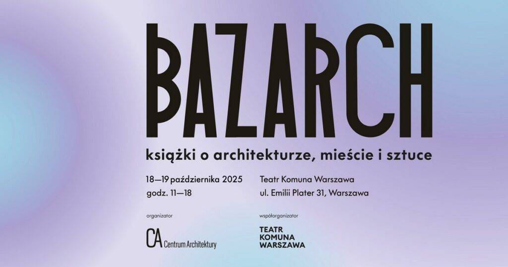 BAZARCH 2025 - wydarzenia Warszawa
