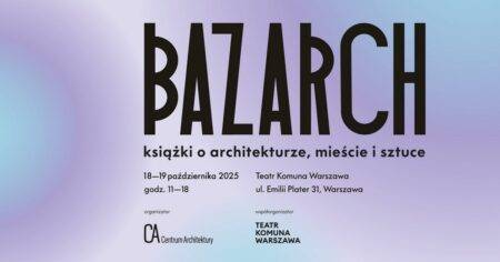 BAZARCH 2025 - wydarzenia Warszawa