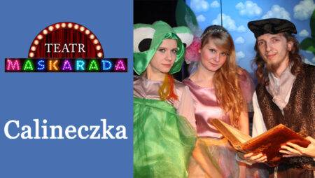 Calineczka w Teatrze Maskarada - wydarzenia Warszawa