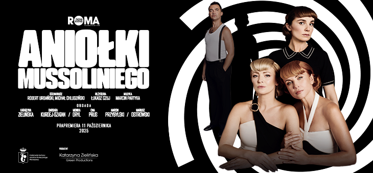 Spektakl: Aniołki Mussoliniego – Teatr Muzyczny ROMA w Warszawie Spektakl Aniołki Mussoliniego - wydarzenia Warszawa