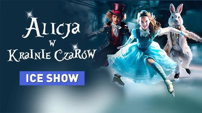 ICE SHOW – “Alicja w Krainie Czarów” Ice Show - Alicja w Krainie Czarów - wydarzenia Warszawa
