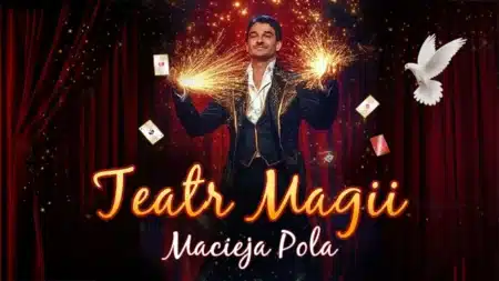Teatr Magii Macieja Pola w Warszawie
