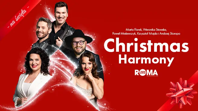 Christmas Harmony – Weronika Stawska, Paweł Mielewczyk, Andrzej Skorupa oraz gościnnie Marta Florek i Krzysztof Majda – koncert świąteczny