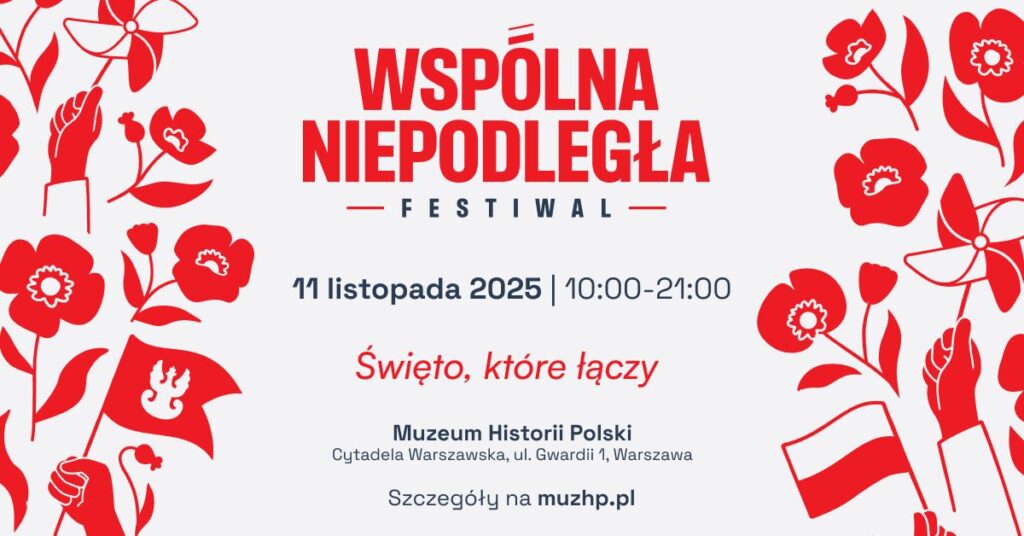 Wspólna Niepodległa 2025 – festiwal i koncert na Cytadeli Warszawskiej Wspólna Niepodległa 2025 - wydarzenia Warszawa