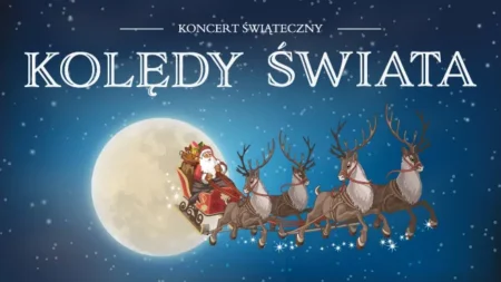 KONCERT ŚWIĄTECZNY – KOLĘDY ŚWIATA