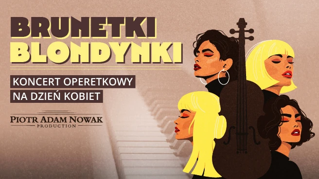„Brunetki, blondynki” – najpiękniejsze arie i duety operetkowe