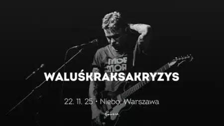 Koncert WaluśKraksaKryzys w Klubie Niebo – Warszawa Koncert WaluśKraksaKryzys w Klubie Niebo – Warszawa