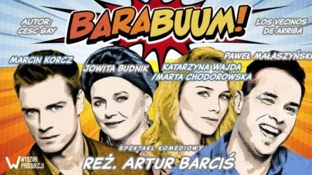 Barabuum! – spektakl komediowy, reż. Artur Barciś