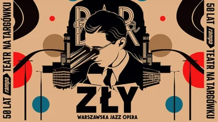 ZŁY. WARSZAWSKA JAZZ OPERA