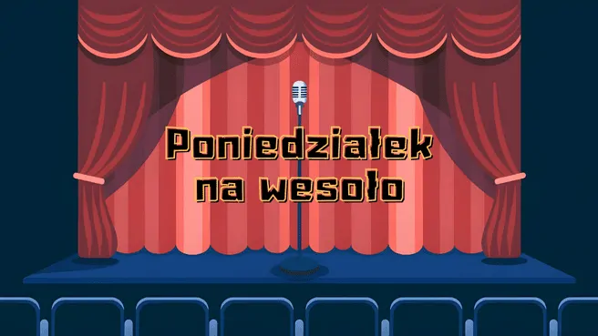 Poniedziałek na wesoło | Stand-up | Open mic + testy