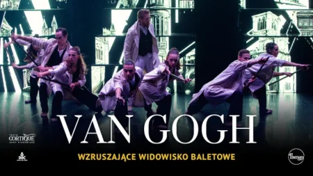Spektakl baletowy „Van Gogh”