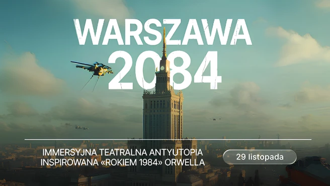 Warszawa 2084 – Immersyjna antyutopia teatralna