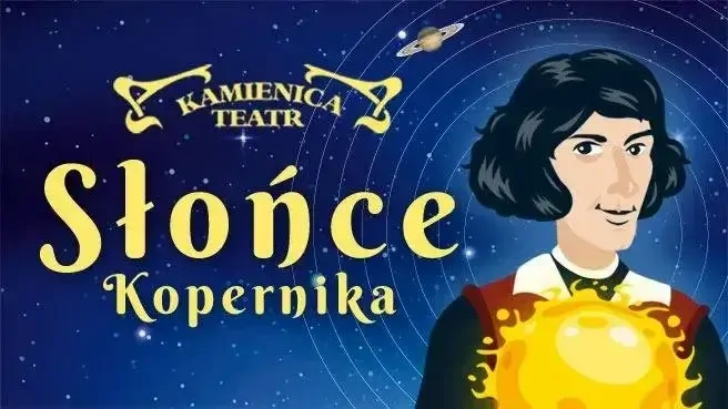 Słońce Kopernika w Teatrze Kamienica – spektakl dla dzieci Słońce Kopernika - wydarzenia Warszawa
