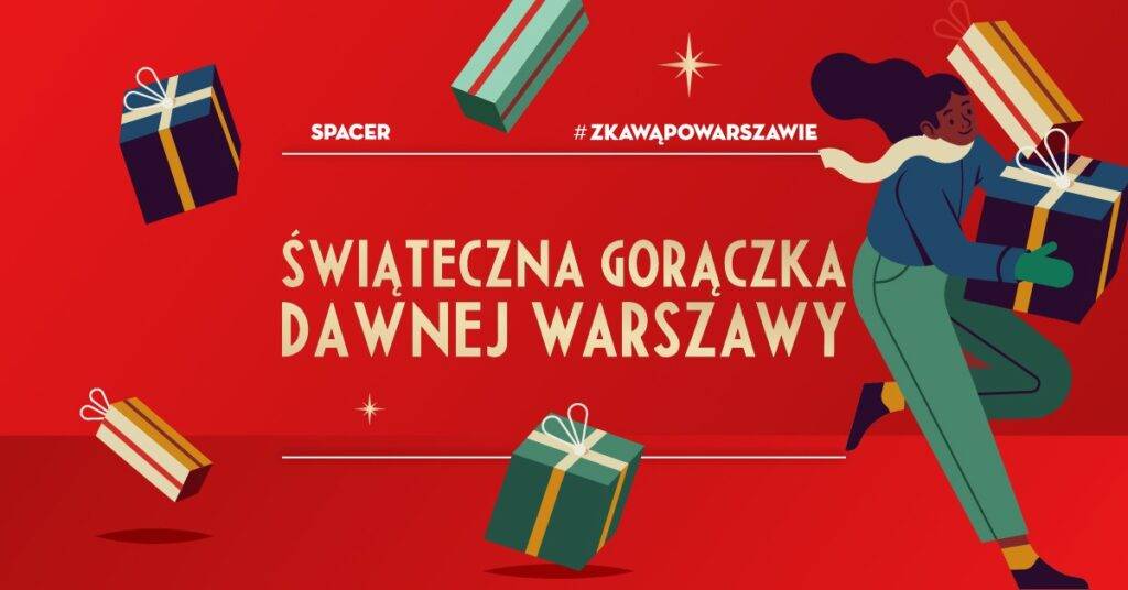 Świąteczny spacer po Warszawie z przewodnikiem – #zKawąPoWarszawie Spacer świąteczny #zKawąPoWarszawie - wydarzenia Warszawa