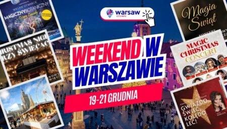 Wydarzenia w Warszawie w ten weekend 19-21 grudnia 2025