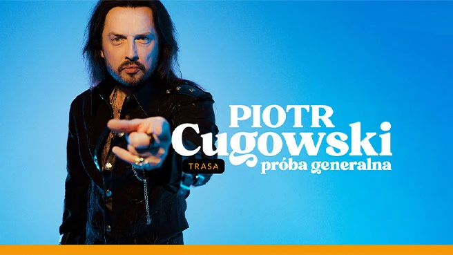Piotr Cugowski – Próba generalna