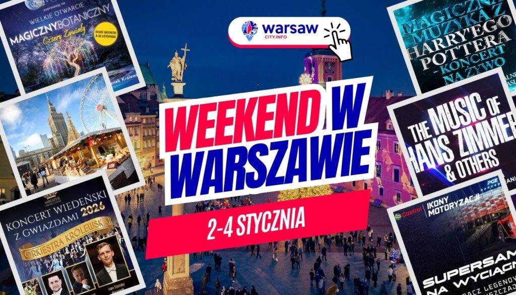 Wydarzenia w Warszawie w ten weekend 2-4 stycznia 2026 – co robić w Warszawie? Wydarzenia w Warszawie w ten weekend 2-4 stycznia 2026