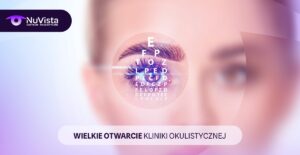 Laserowa korekcja wzroku w Warszawie – nowa klinika NuVista na Ursynowie