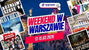 Wydarzenia w Warszawie w ten weekend 13-15 marca 2026