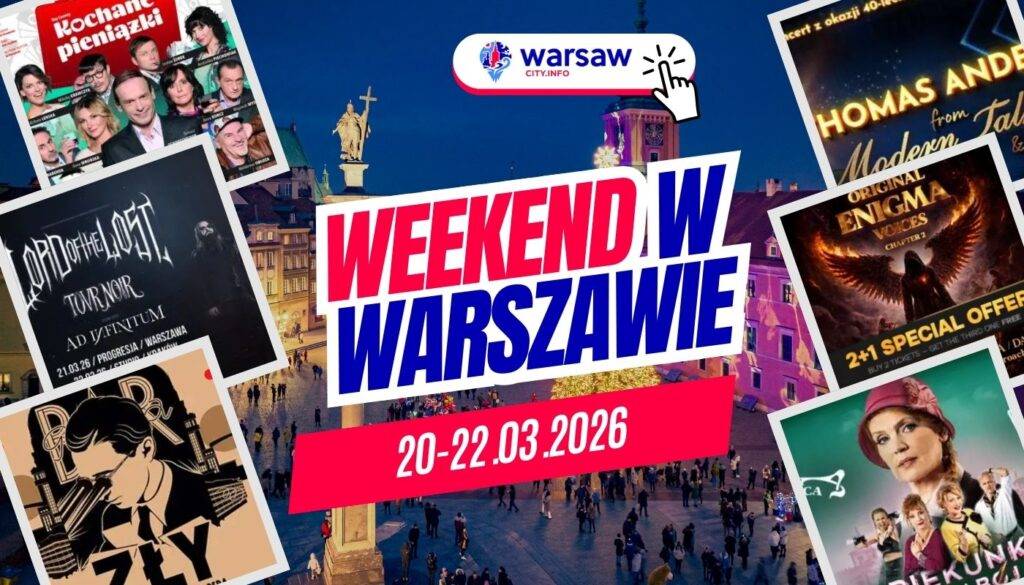 Wydarzenia w Warszawie w ten weekend 20-22 marca 2026 – co robić w Warszawie? Wydarzenia w Warszawie w ten weekend 20-22 marca 2026