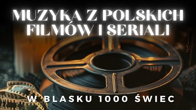 Koncert przy świecach – Muzyka z polskich filmów i seriali