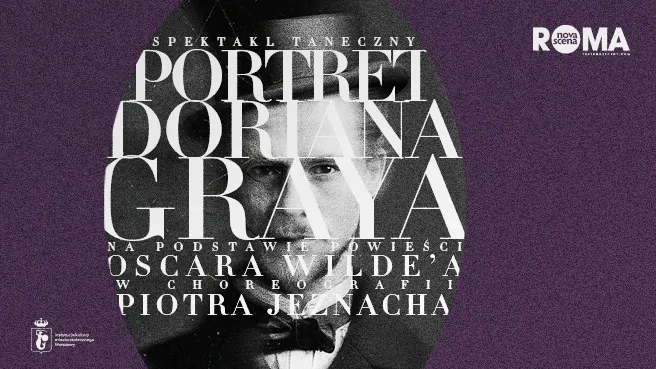 Portret Doriana Graya – spektakl taneczny w choreografii Piotra Jeznacha
