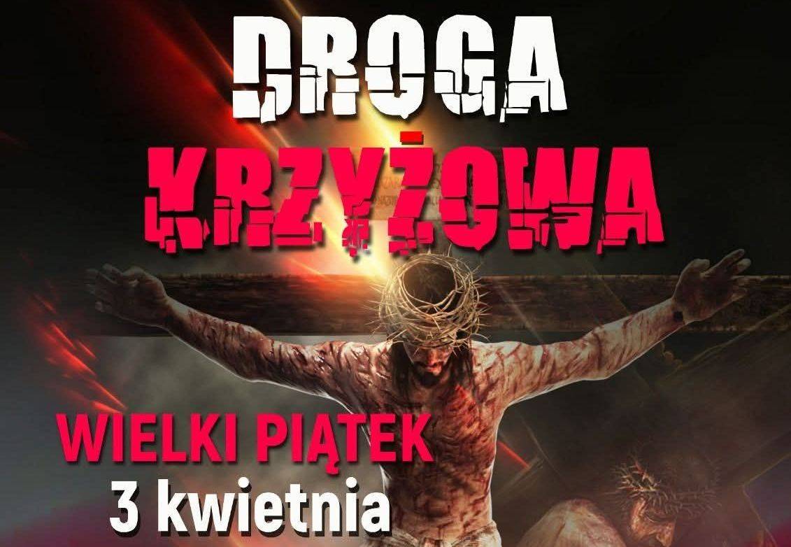 CENTRALNA DROGA KRZYŻOWA ULICAMI WARSZAWY W WIELKI PIĄTEK