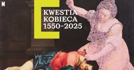 Kwestia kobieca 1550 2025 wystawa Warszawa