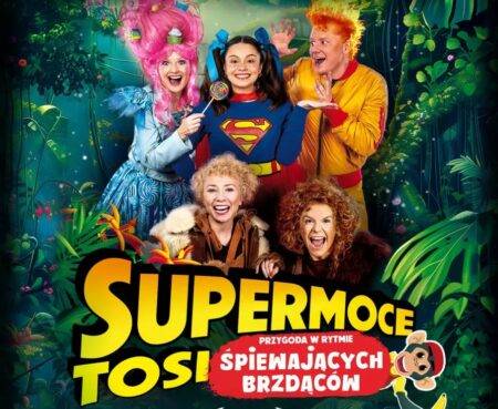 Supermoce Tosi – spektakl dla dzieci Warszawa